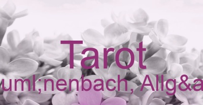 Tarot Grünenbach, Allgäu | Top-Experten für Kartenlegen, Wahrsagen, Hellsehen, Zukunftsdeutung.